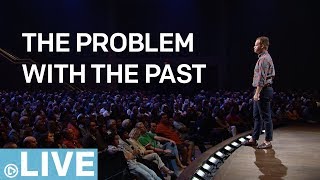 Part 3 | The Problem with the Past | CLAY SCROGGINS