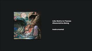 Like Moths To Flames  Dissociative Being b Instrumental