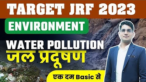 UGC NET JRF 2023 | Paper 1 Environment | Unit-9 Water Pollution by Shiv Sir |Vision JRF