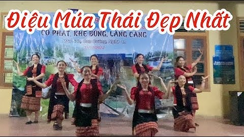 Điệu Múa Thái Đẹp Nhất Tại Bản Co Phạt Xã Môn Sơn | Tóc Long Hạnh