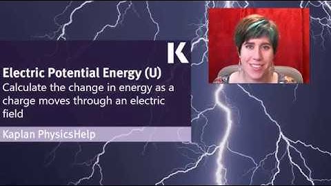 Physics Review: Calculating Change in Energy as Charge Moves Thru Electric Field | Kaplan MCAT Prep
