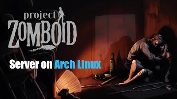 How to start a Project Zomboid Server on Arch Linux