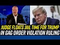 Judge READY TO THROW TRUMP IN JAIL for Future Gag Order Violations!!!