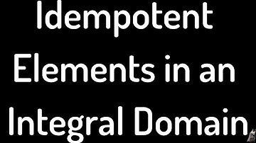 Idempotent Elements in an Integral Domain Proof
