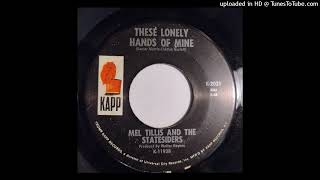 Mel Tillis & The Statesiders - These Lonely Hands Of Mine / Cover Mama's Flowers [Kapp]