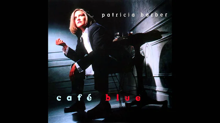 Patricia Barber - Caf Blue (1994) - Full Album (HQ)