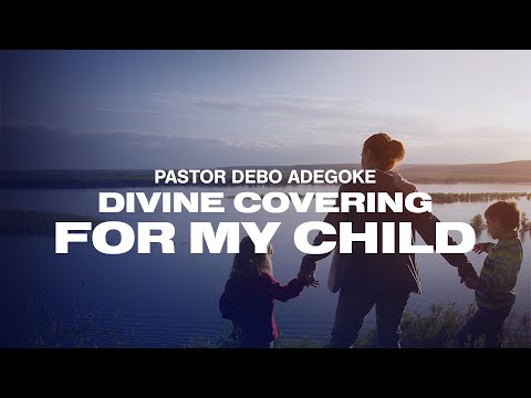 Divine Covering For My Child | Save My Child | 5th November 2023
