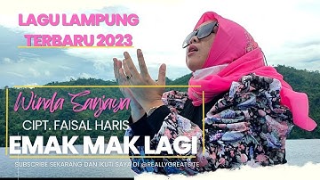LAGU LAMPUNG TERBARU 2023 - EMAK MAK LAGI - CIPT. FAISAL HARIS - WINDA SANJAYA - ARR. TAM SANJAYA