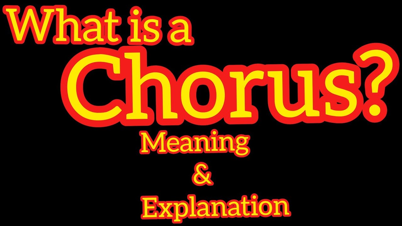 What is a Chorus// Chorus Meaning// Chorus YouTube