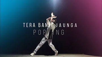 Tera Ban Jaunga - Popping Dance | Maikel Suvo Dance Choreography