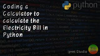 Famous Coding a Calculator to calculate the Electric bill in Python | iprnt Studio Net Worth