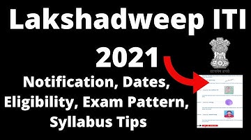 Lakshadweep ITI 2021: Application Form, Exam Pattern, Eligibility Criteria, Syllabus, Preparation