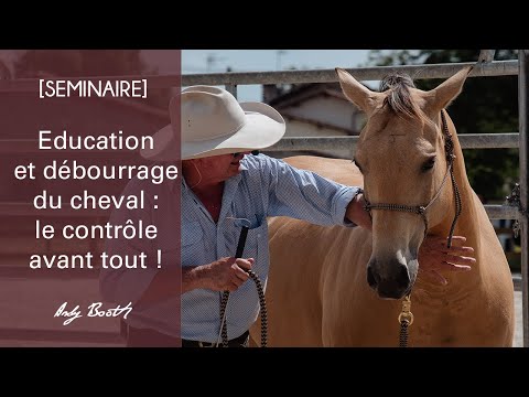 [SEMINAIRE] Education et débourrage du cheval : le contrôle avant tout !