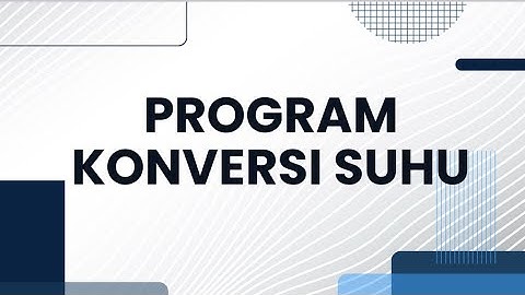 PRESENTASI PROGRAM C++ || PROGRAM KONVERSI SUHU - KELOMPOK 6B