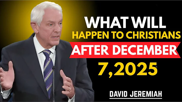 What Will Happen To Christians After December 7, 2025 | Dr. David Jeremiah"