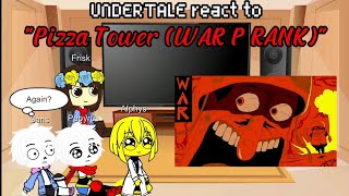UNDERTALE react to "Pizza Tower (WAR P RANK)" | Gameplay by @ditgames8505 | Gacha Reaction