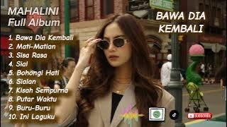 LAGU MAHALINI | Full Album Terbaru 2025 Viral Tiktok - BAWA DIA KEMBALI - MATI MATIAN - SISA RASA