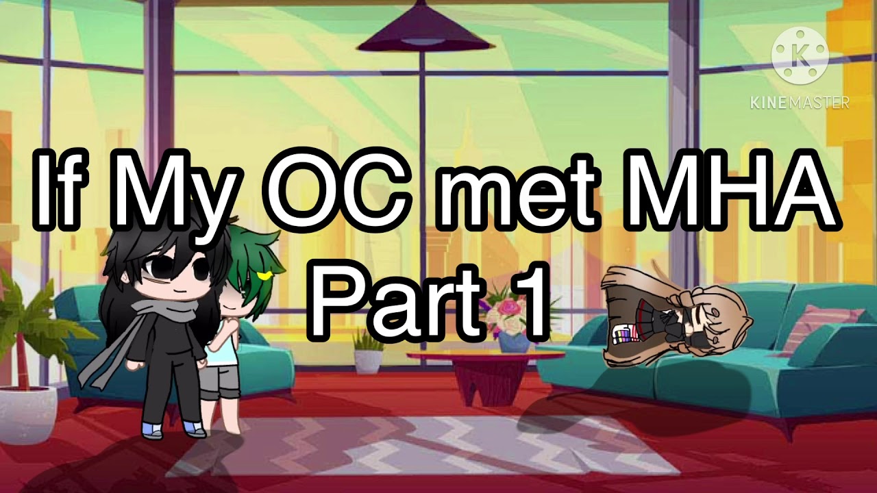 If My OC Met MHA Part 1 - YouTube