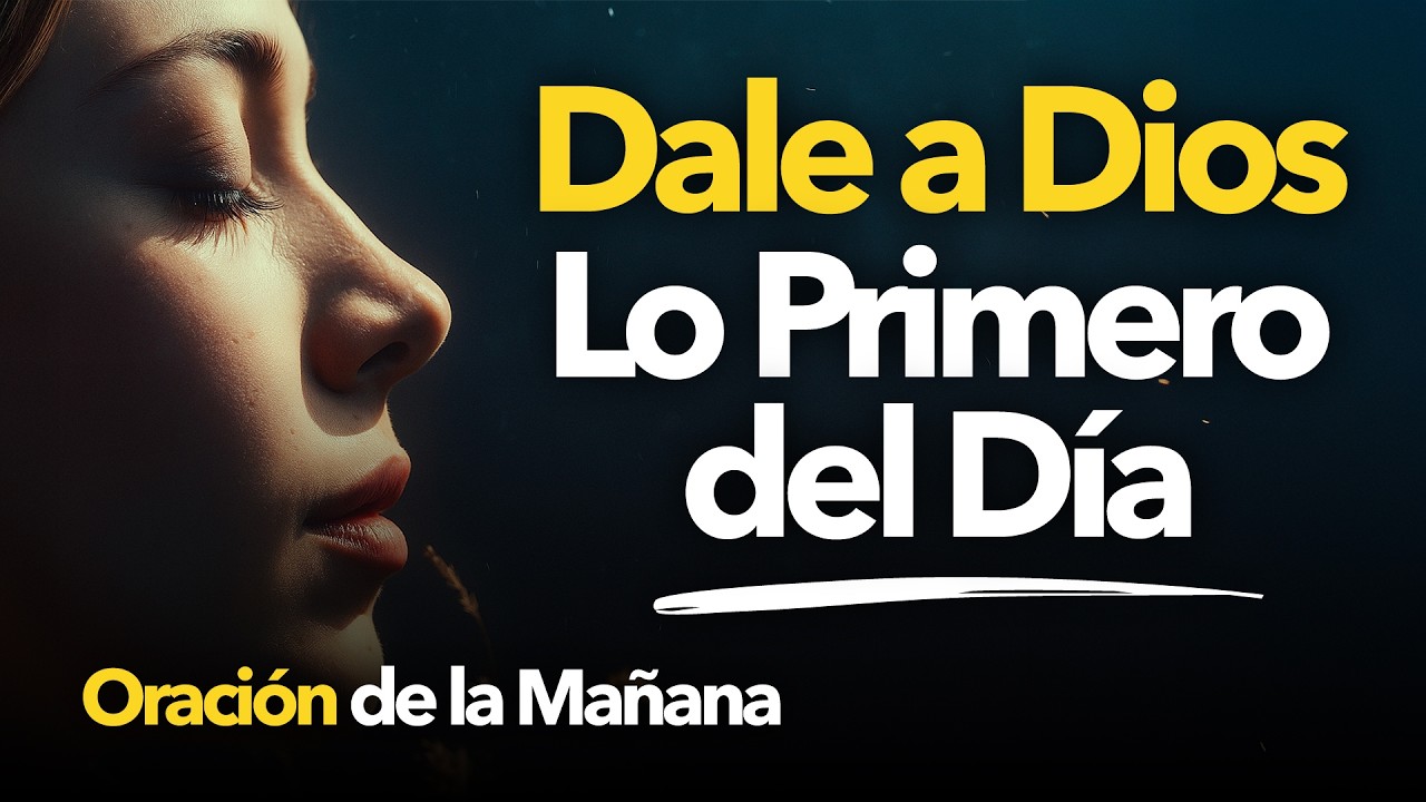 🙏 Comienza el Día Agradeciendo a Dios |  Oración para Empezar el Día con la Bendición de Dios 🙏