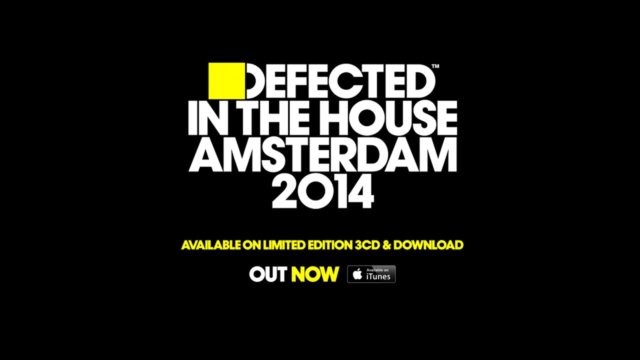 Defected In The House Amsterdam 2014 Teaser YouTube