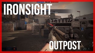 IRONSIGHT MAP WALKTHROUGH | Outpost
