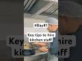Day41-Key tips for hiring the perfect kitchen crew⬇️ #restaurant #cafeteria #kitchencrew #chef #tips