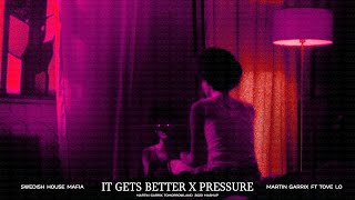 Swedish House Mafia X Martin Garrix - It Gets Better X Pressure (Martin Garrix Tomorrowland Mashup)