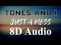 Tones and i  just a mess 8d audio  djbs 8d