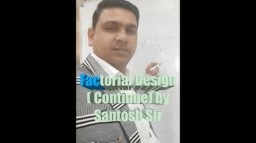 Factorial design continue by santosh sir