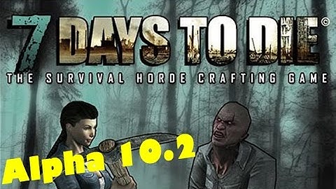 7 Days To Die Tutorial Alpha 10.2 (Episode 5)