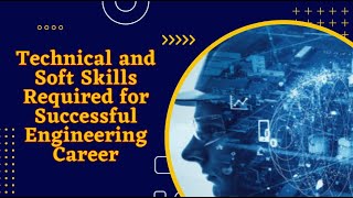 Technical and Soft Skills Required for Successful Engineering Career screenshot 1