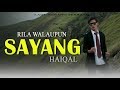 Haiqal  rila walaupun sayang official music lagu minang terbaru 2019