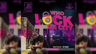 Jeezy Sparta - Who Lock De City - "Soca 2023"