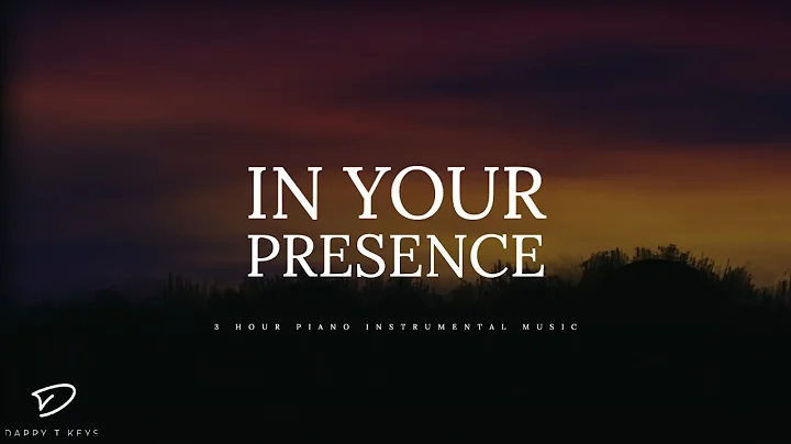 In Your Presence: 3 Hour Prayer Music | Christian ...
