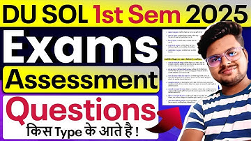 📢 DU SOL 1st Semester 2025: Exam & Assessment Question Types Explained!
