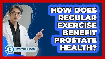 How Does Regular Exercise Benefit Prostate Health?