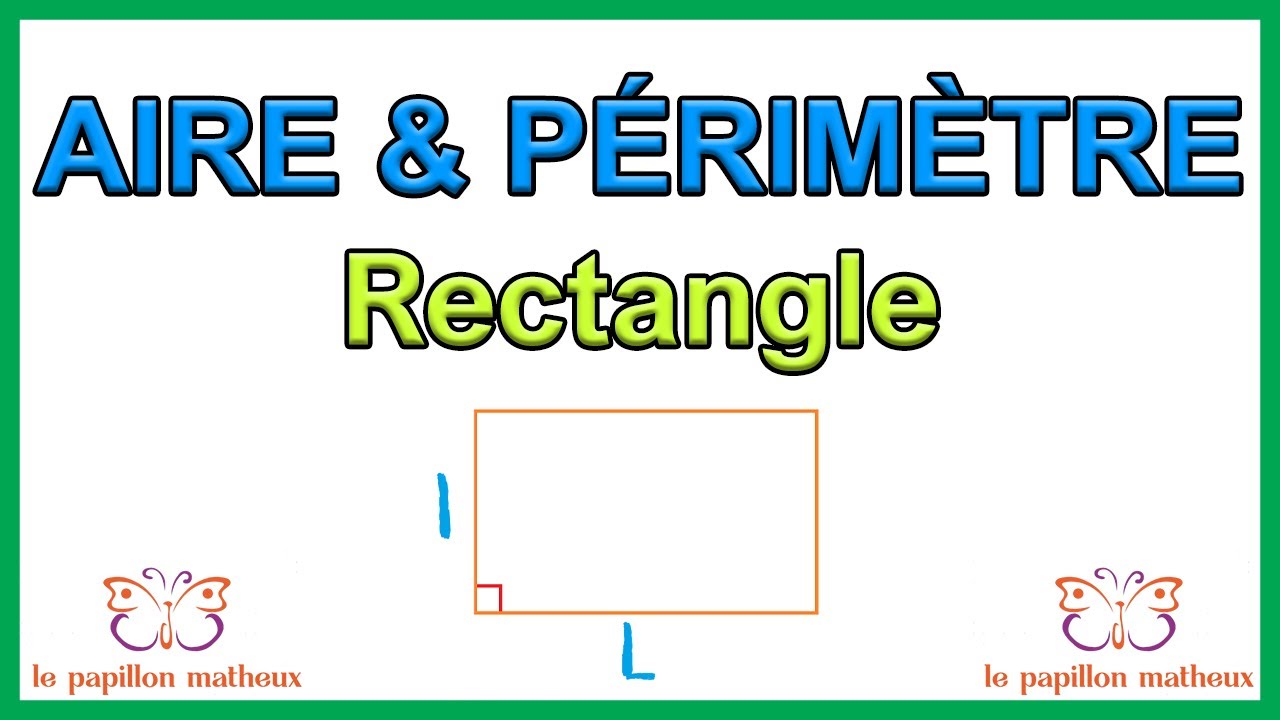 comment Calculer L'AIRE et le PÉRIMÈTRE d'un rectangle formule