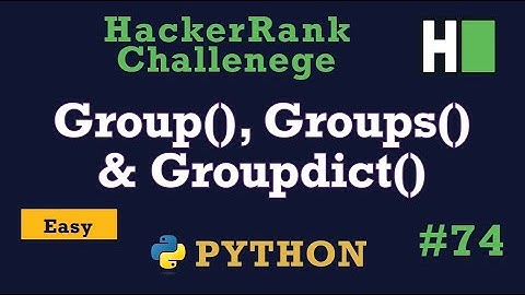 74. Group(), Groups() & Groupdict(): Hackerrank | Python-oplossing uitgelegd