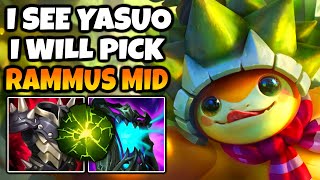 They pick Yasuo. I pick Rammus Mid. Good luck.