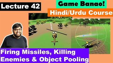 Game Development Course-Urdu/Hindi-[Sec 5 Lecture 42]-Firing missiles, kill enemies & object pooling