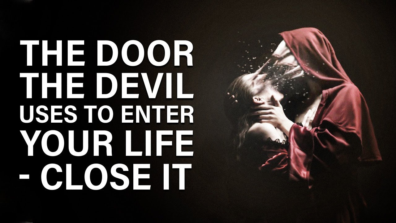 Satan's Strategy To Get Into Your Home |  Spiritual Doors You Need To Close Today