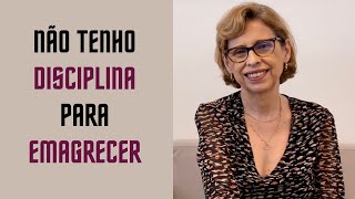 Disciplina para Emagrecer - Como ser uma Pessoa Disciplinada