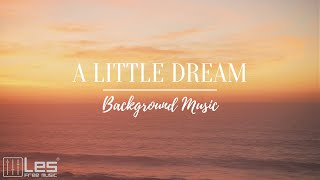 A Little Dream : Emotional Peaceful Relaxing Piano Background Music