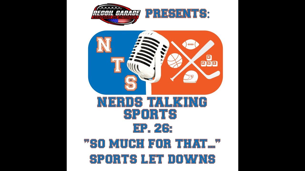 NTS EP. 26 "So Much for That..." Sports Let Downs