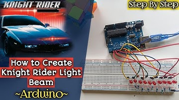 How to Create Knight Rider Light Beam with Arduino | Step by Step Tutorial
