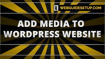 ▶▶▶ Add Media to WordPress Website | by Webguidesetup.com