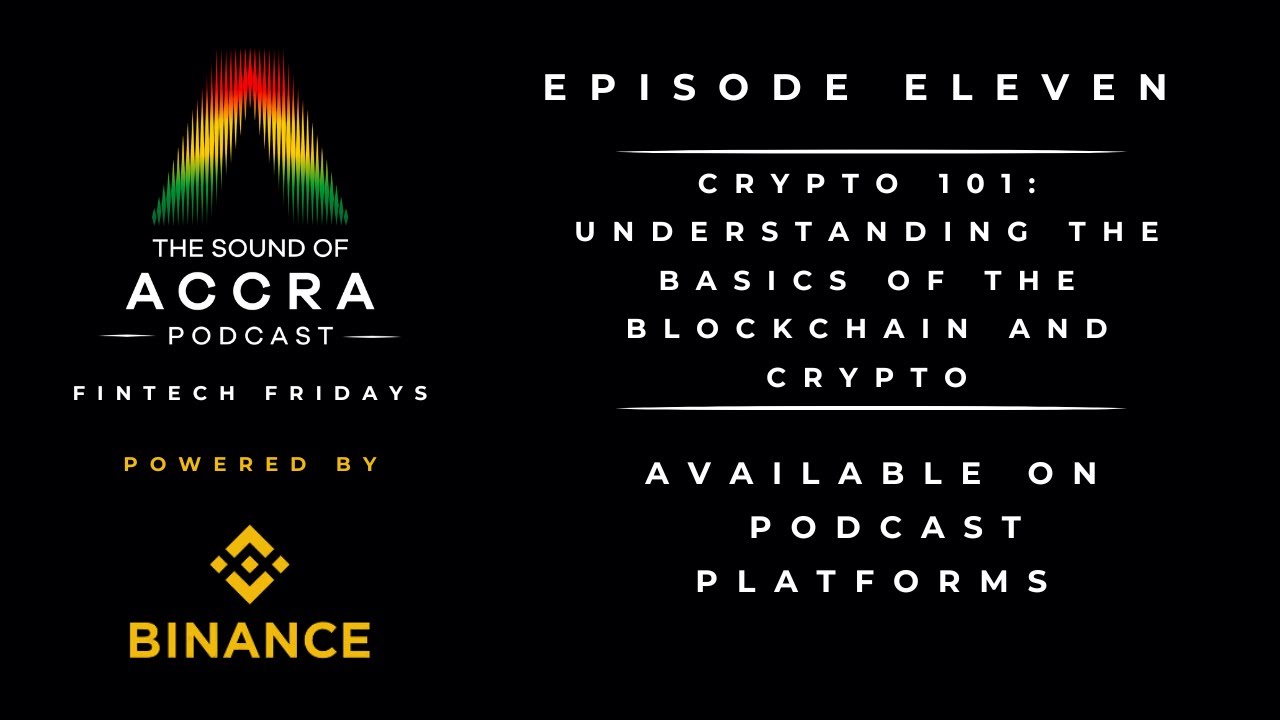Crypto 101: Understanding the Basics of the Blockchain and Crypto (FF. with  Binance Africa Ep.11)