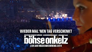 Video thumbnail of "Böhse Onkelz - Wieder mal ´nen Tag verschenkt (Live am Hockenheimring 2014)"