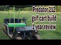 Predator 212 Golf cart build 1 year review, I tell you what works good, and what doesn't.