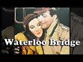 Waterloo Bridge 映画「哀愁」(1940)